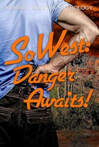 SOWEST: Danger Awaits Anthology with “Ruby Red” mystery story by Betsy Barker